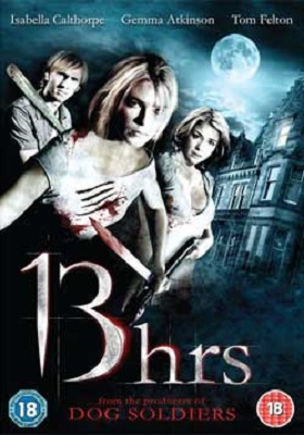 13hrs (2010) - DVD cover featuring Isabella Calthorpe, Gemma Atkinson, and Tom Felton