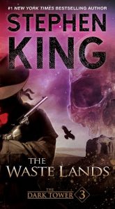 Book Review: The Waste Lands (Dark Tower 3) By Stephen King