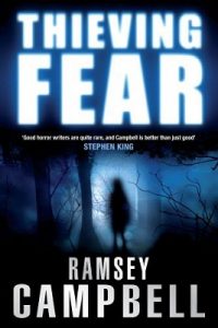 Book Review: Thieving Fear by Ramsey Campbell