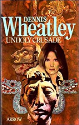 Book Review: Unholy Crusade by Dennis Wheatley