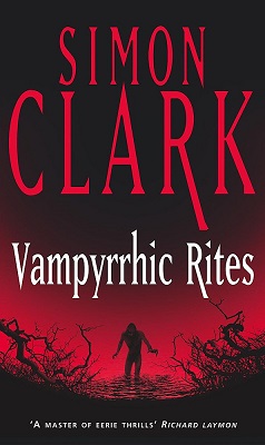 Book Review: Vampyrrhic Rites by Simon Clark