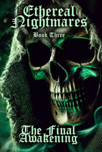 Ethereal Nightmares (Book 3): The Final Awakening -- Book Cover