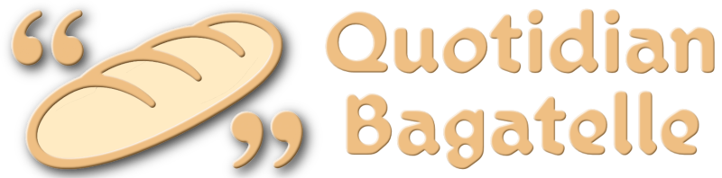 Quotidian Bagatelle (Banner featuring a stick of bread)